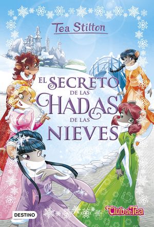 EL SECRETO DE LAS HADAS DE LAS NIEVES (CLUB DE TEA, 2)