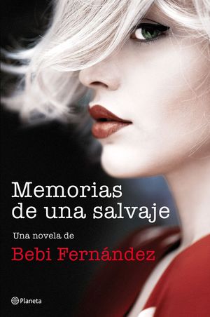 MEMORIAS DE UNA SALVAJE (BILOGIA SALVAJE, 1)