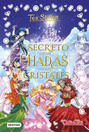 EL SECRETO DE LAS HADAS DE LOS CRISTALES (TEA STILTON, 6)