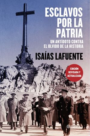 ESCLAVOS POR LA PATRIA. ANTODOTO CONTRA EL OLVIDO DE LA HISTORIA