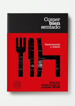COMER BIEN SENTADO. GASTRONOMIA Y DESEÑO