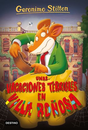 UNAS VACACIONES TERRIBLES EN VILLA ROÑOSA. GERONIMO STILTON