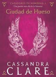 CIUDAD DE HUESO (CAZADORES DE SOMBRAS, 1)