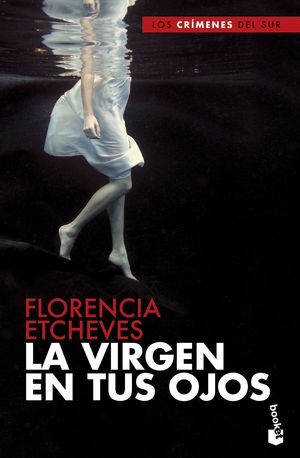 LA VIRGEN EN TUS OJOS LOS CRIMENES DEL SUR
