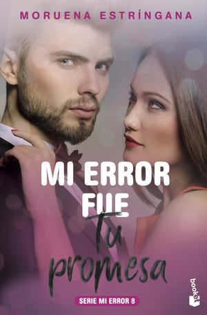 MI ERROR FUE TU PROMESA. SERIE MI ERROR 8