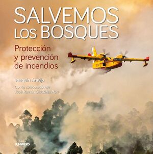 SALVEMOS LOS BOSQUES. PROTECCION Y PREVENCION DE INCENDIOS