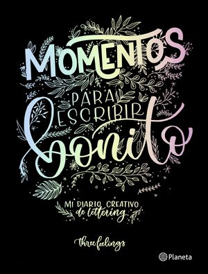 MOMENTOS PARA ESCRIBIR BONITO. MI DIARIO CREATIVO DE LETTERING