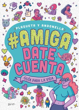 AMIGA, DATE CUENTA. GUIA PARA LA VIDA    (SEXUALIDAD)