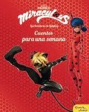 MIRACULOUS. LAS AVENTURAS DE LADYBUG. CUENTOS PARA UNA SEMANA