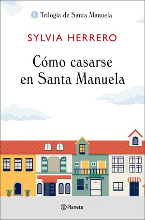 CÓMO CASARSE EN SANTA 1 MANUELA TRILOGIA DE SANTA MANUELA