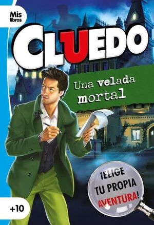 CLUEDO. UNA VELADA MORTAL. (ELIGE TU PROPIA AVENTURA)