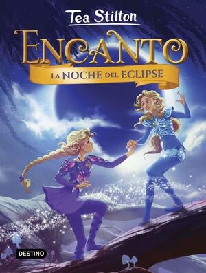 LA NOCHE DEL ECLIPSE (SERIE ENCANTO 7)