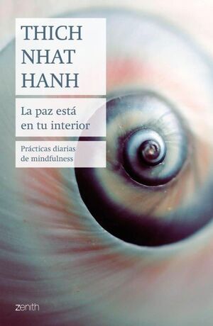 LA PAZ ESTÁ EN TU INTERIOR : PRÁCTICAS DIARIAS DE MINDFULNESS