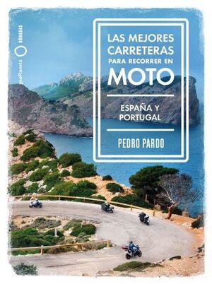 LAS MEJORES CARRETERAS RECORRER MOTO - ESPAÑA Y PORTUGAL