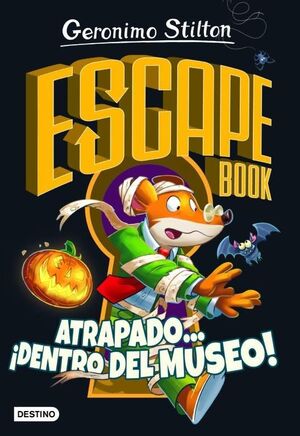 ESCAPE BOOK. ATRAPADO... ¡DENTRO DEL MUSEO! (GERÓNIMO STILTON)