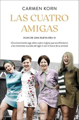 LAS CUATRO AMIGAS - SAGA HIJAS DE UNA NUEVA ERA 3