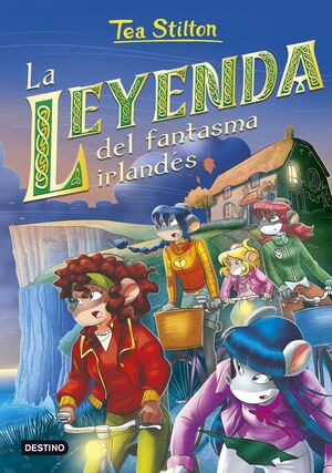 LA LEYENDA DEL FANTASMA IRLANDÉS (TEA STILTON, 41)