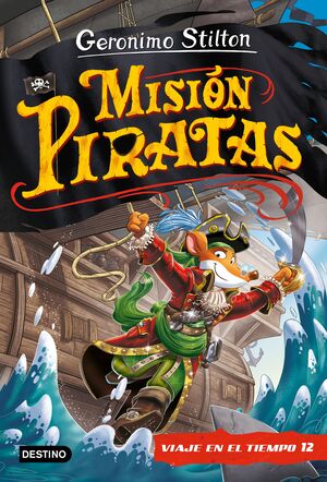 MISIÓN PIRATAS (VIAJE EN EL TIEMPO 12)