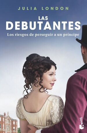 LOS RIESGOS DE PERSEGUIR A UN PRINCIPE (LAS DEBUTANTES, 2)