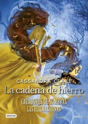 LA CADENA DE HIERRO (CAZADORES DE SOMBRAS. LAS ÚLTIMAS HORAS. VOL. 2)