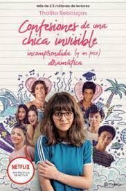 CONFESIONES DE UNA CHICA INVISIBLE, INCOMPRENDIDA Y (UN POCO) DRA