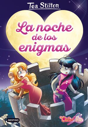 LA NOCHE DE LOS ENIGMAS (TEA STILTON)