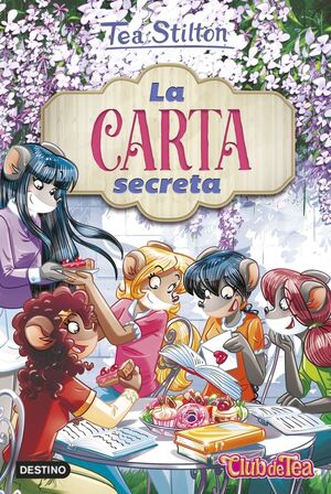 LA CARTA SECRETA (TEA STILTON, 40)