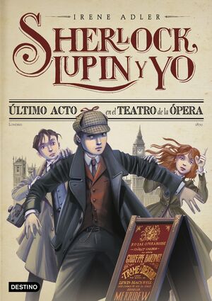 ÚLTIMO ACTO EN EL TEATRO DE LA ÓPERA. (SHERLOCK, LUPIN Y YO 2)