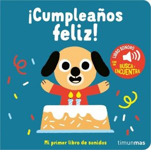 ¡CUMPLEAÑOS FELIZ! MI PRIMER LIBRO DE SONIDOS