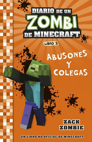 ABUSONES Y COLEGAS. MINECRAFT. DIARIO DE UN ZOMBI DE MINECRAFT