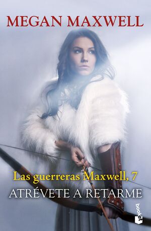 ATRÉVETE A RETARME (LAS GUERRERAS MAXWELL, 7)