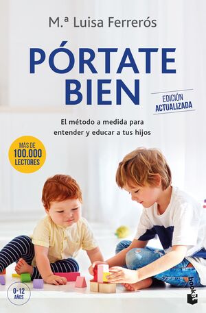 PÓRTATE BIEN.EL MÉTODO A MEDIDA PARA ENTENDER Y EDUCAR A TUS HIJOS