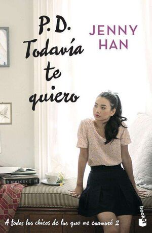 P. D. TODAVÍA TE QUIERO (TRILOGÍA A TODOS LOS CHICOS DE LOS QUE ME ENAMORÉ, 2)