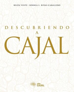 DESCUBRIENDO A CAJAL