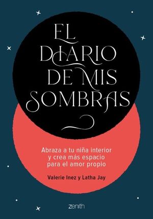 EL DIARIO DE MIS SOMBRAS ABRAZA A TU NIÑA INTERIOR Y CREA MAS ESPACIO PARA EL AMOR PROPIO