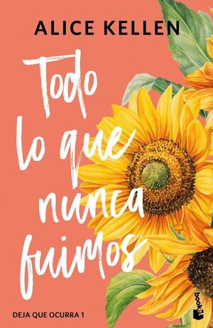 TODO LO QUE NUNCA FUIMOS (DEJA QUE OCURRA, 1)