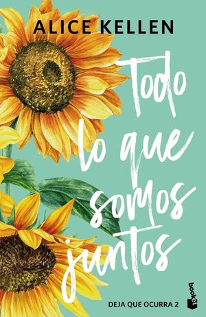 TODO LO QUE SOMOS JUNTOS ( DEJA QUE OCURRA, 2)