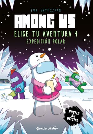 EXPEDICIÓN POLAR (AMONG US. ELIGE TU AVENTURA 4)