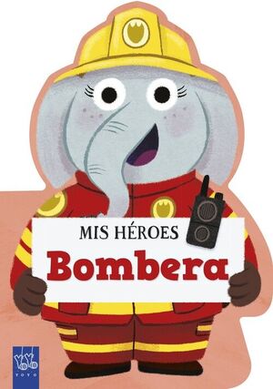 MIS HÉROES. BOMBERA