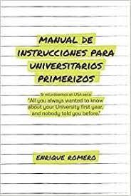 MANUAL DE INSTRUCCIONES PARA UNIVERSITARIOS PRIMERIZOS