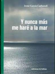 Y NUNCA MÁS ME HARÉ A LA MAR