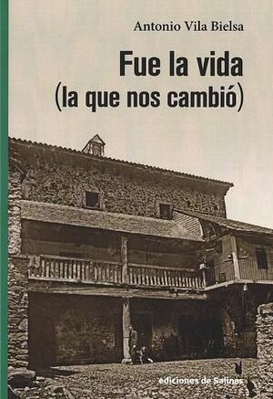 FUE LA VIDA (LA QUE NOS CAMBIÓ)