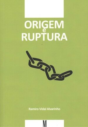 ORIGEM E RUPTURA