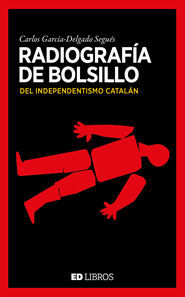 RADIOGRAFÍA DE BOLSILLO DEL INDEPENDENTISMO CATALÁN
