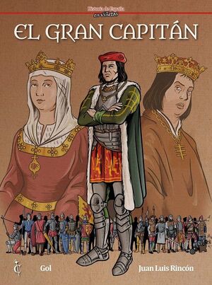 GRAN CAPITAN, EL  (HISTORIA DE ESPAÑA EN VIÑETAS, 24)