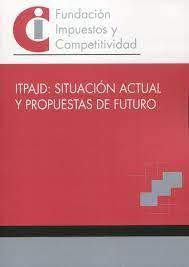 ITPAJD: SITUACIÓN ACTUAL Y PEOPUESTAS DE FUTUTO