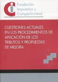 CUESTIONES ACTUALES EN LOS PROCEDIMIENTOS DE APLICACION DE