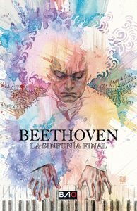 BEETHOVEN - LA SINFONÍA FINAL