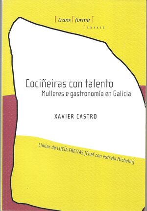 COCIÑEIRAS CON TALENTO.MULLERES E GASTRONOMÍA EN GALICIA