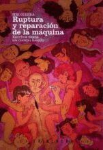RUPTURA Y REPARACIÓN DE LA MÁQUINA ESCRITOS DESDE UN CUERPO LISIADO